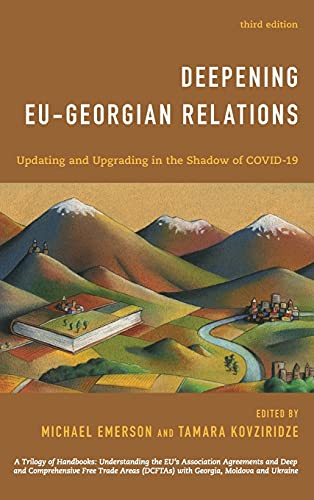 Deepening EU-Georgian Relations: Updating and Upgrading in the Shadow of Covid-19, Third Edition