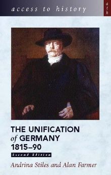 The Unification of Germany, 1815-90 (Access to History)