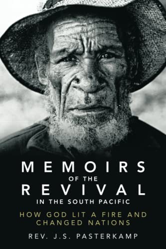 Memoirs of the Revival in the South Pacific: How God lit a fire and changed nations