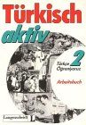 Türkisch aktiv; Türkce Ögreniyoruz, Arbeitsbuch