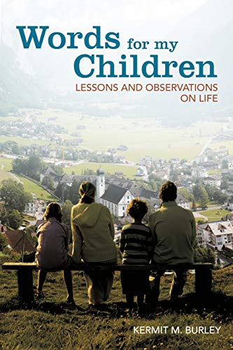 Words for my Children: Lessons and Observations on Life