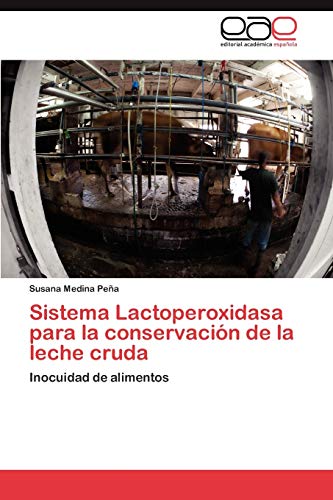 Sistema Lactoperoxidasa para la conservación de la leche cruda: Inocuidad de alimentos