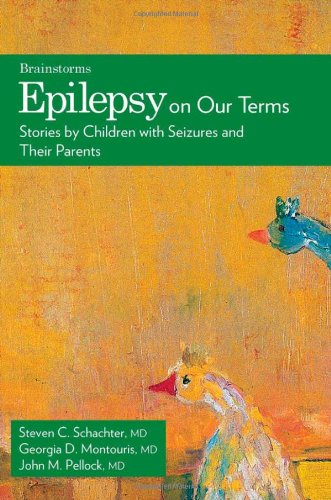 Epilepsy on Our Terms: Stories by Children with Seizures and Their Parents (Brainstorms)