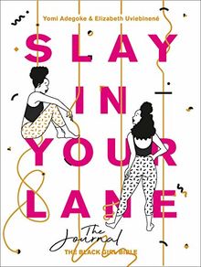 Slay In Your Lane: The Journal