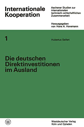 Die Deutschen Direktinvestitionen Im Ausland (German Edition): Ihre statistische Erfassung als Instrument der internationalen technisch-wirtschaftlichen Zusammenarbeit (Internationale Kooperation)