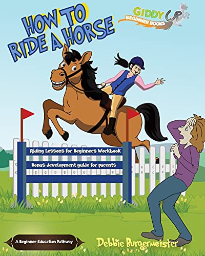 How To Ride A Horse: Giddy Up Beginner Books