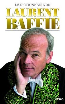 Le dictionnaire de Laurent Baffie