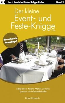 Der kleine Event- und Feste-Knigge 2100: Dekoration, Feiern, Mottos und das Speisen - und Getränkebuffet