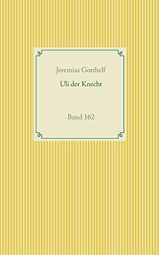 Wie Uli der Knecht glücklich wird: Band 162 (Taschenbuch-Literatur-Klassiker)