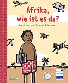 Afrika, wie ist es da?: Geschichten zum Vor- und Selberlesen