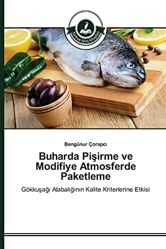 Buharda Pisirme ve Modifiye Atmosferde Paketleme: Gökkusagi Alabaliginin Kalite Kriterlerine Etkisi