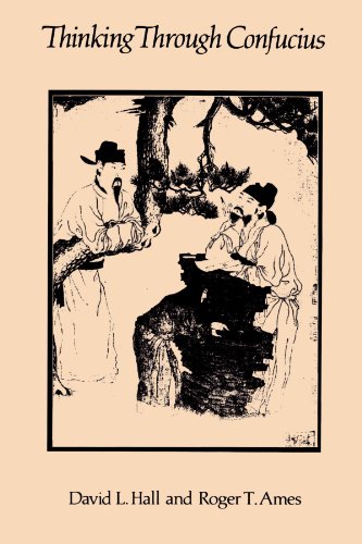 Hall, David L. Thinking Through Confucius (Suny Series In Systematic Philosophy)