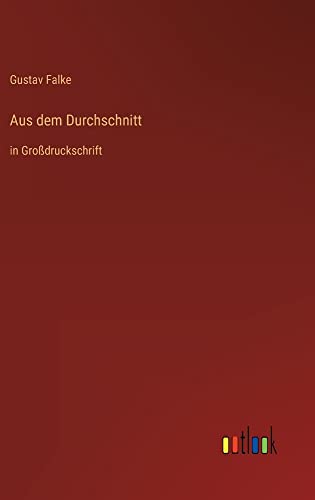 Aus dem Durchschnitt: in Großdruckschrift