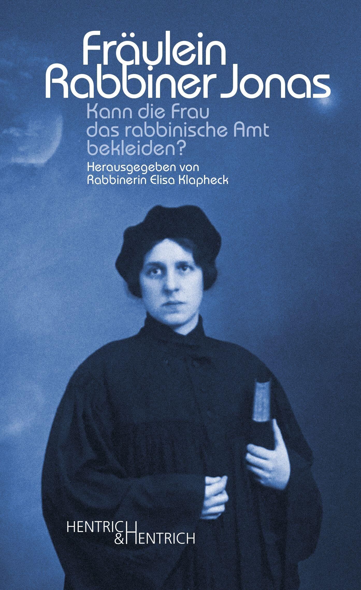 Jonas, Regina: Fräulein Rabbiner Jonas