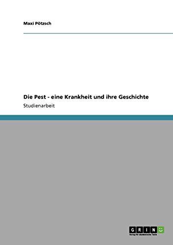 Die Pest - eine Krankheit und ihre Geschichte