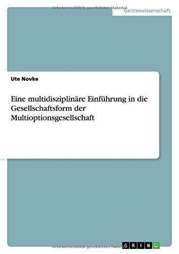 Eine multidisziplinäre Einführung in die Gesellschaftsform der Multioptionsgesellschaft