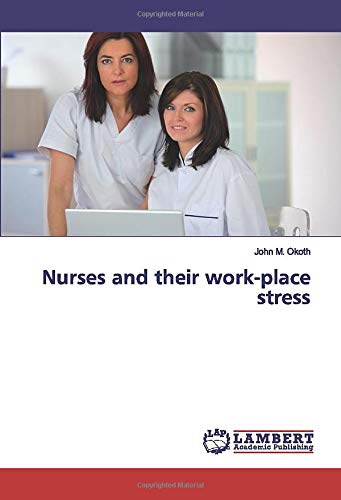 Nurses and their work-place stress