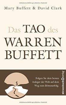 Das Tao des Warren Buffett: Folgen Sie dem besten Anleger der Welt auf dem Weg zum Börsenerfolg!