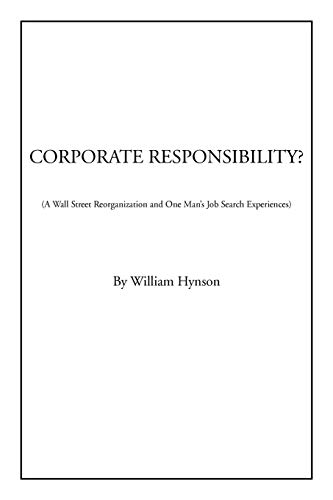 Corporate Responsibility?: A Wall Street Reorganization and One Man's Job Search Experiences