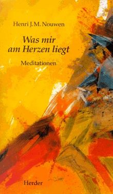 Was mir am Herzen liegt. Meditationen