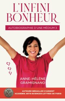 L'INFINI BONHEUR: AUTOBIOGRAPHIE D'UNE MEDIUM 3