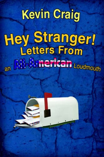 Hey Stranger! Letters From an All-American Loudmouth: Letters From an All-American Loudmouth