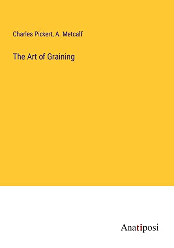 The Art of Graining