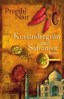 Koriandergrün und Safranrot: Roman