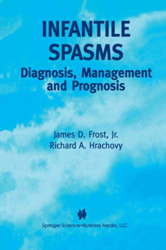 Infantile Spasms: Diagnosis, Management and Prognosis