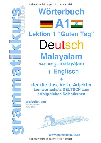 Wörterbuch Deutsch - Malayalam (Indien) - Englisch: Lernwortschatz A1 Lektion 1 Guten Tag Sprachkurs Deutsch zum erfolgreichen Selbstlernen für ... Deutsch - Malayalam - Englisch A1 A2 B1)