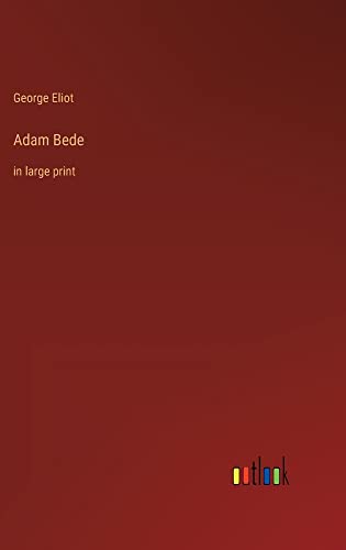Adam Bede: in large print