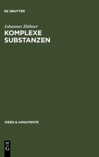 Komplexe Substanzen (Ideen und Argumente) (Ideen & Argumente)