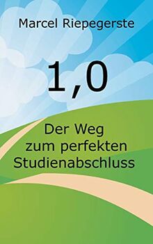 1,0: Der Weg zum perfekten Studienabschluss