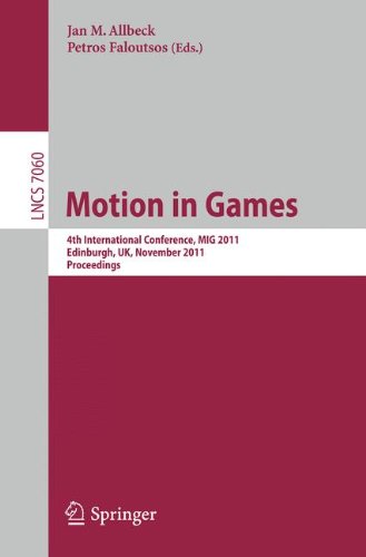 Motion in Games: 4th International Conference, MIG 2011, Edinburgh, United Kingdom, November 13-15, 2011, Proceedings (Lecture Notes in Computer Science)