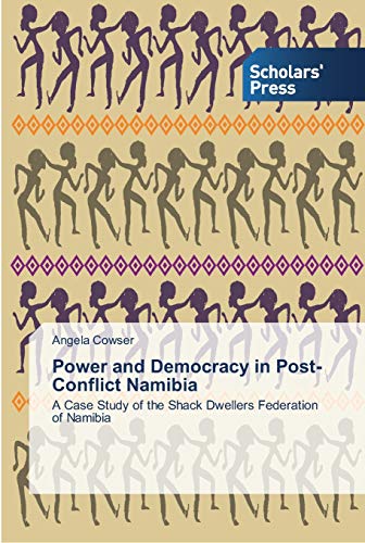 Power and Democracy in Post-Conflict Namibia: A Case Study of the Shack Dwellers Federation of Namibia