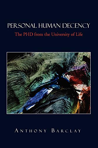 Personal Human Decency: The PHD from the University of Life