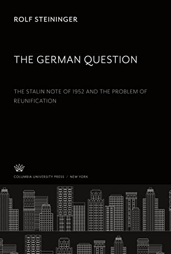 The German Question: The Stalin Note of 1952 and the Problem of Reunification