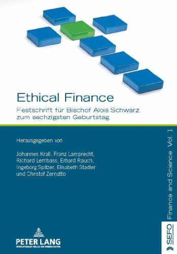 Ethical Finance: Festschrift für Bischof Alois Schwarz zum sechzigsten Geburtstag (Finance & Science)
