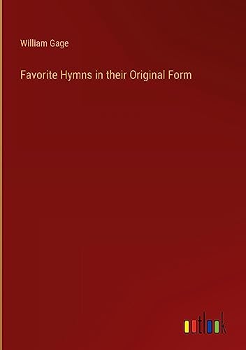 Favorite Hymns in their Original Form