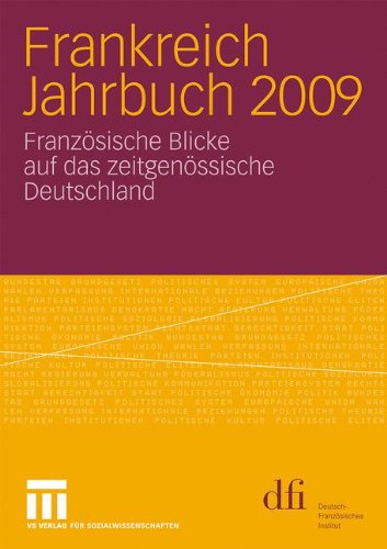 Frankreich Jahrbuch 2009: Französische Blicke auf das zeitgenössische Deutschland (German Edition)