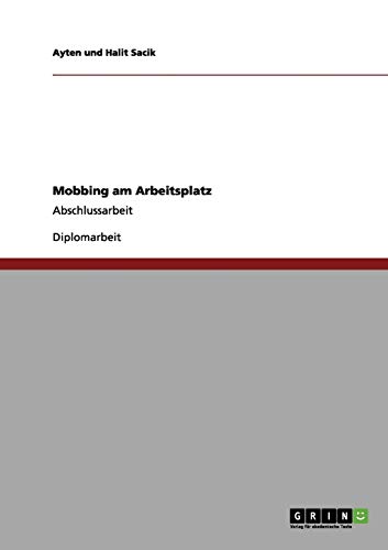 Mobbing am Arbeitsplatz: Abschlussarbeit