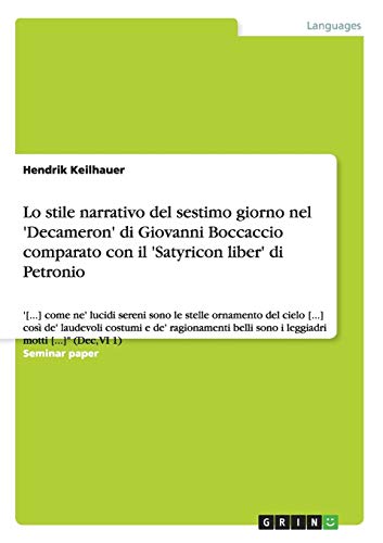 Lo stile narrativo del sestimo giorno nel 'Decameron' di Giovanni Boccaccio comparato con il 'Satyricon liber' di Petronio: '[...] come ne' lucidi ... sono i leggiadri motti [...] (Dec, VI 1)