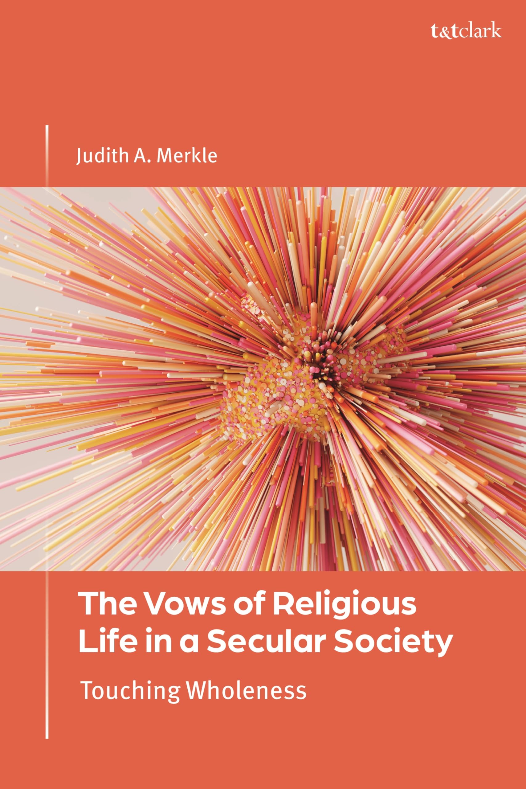 Vows of Religious Life in a Secular Society, The: Touching Wholeness
