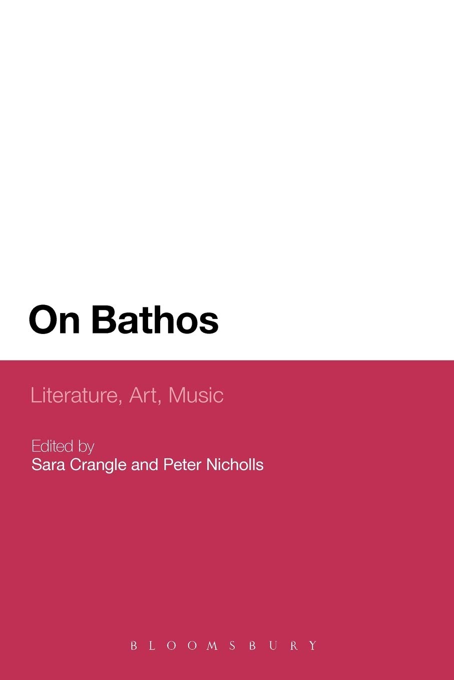 On Bathos: Literature, Art, Music