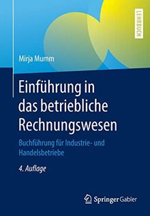 Einführung in das betriebliche Rechnungswesen: Buchführung für Industrie- und Handelsbetriebe