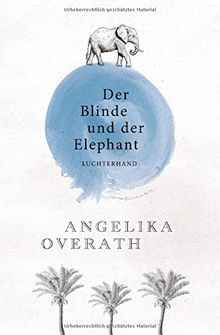 Der Blinde und der Elephant: Geschichten vom Sehen und Begreifen