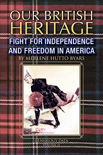 Our British Heritage - Volume II: Fight for Independence and Freedom in America
