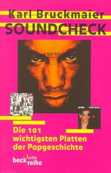 Soundcheck. Die 101 wichtigsten Platten der Popgeschichte