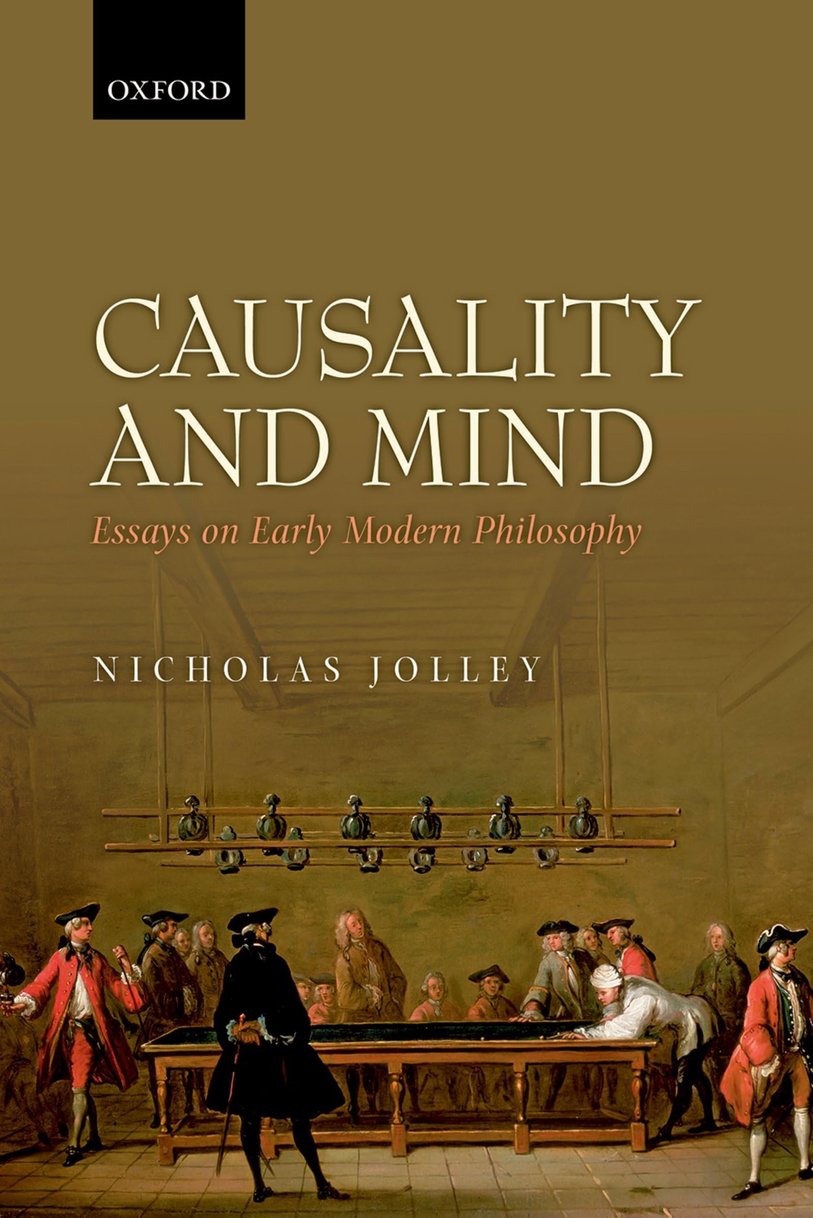 CAUSALITY & MIND C: Essays on Early Modern Philosophy