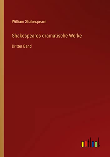 Shakespeares dramatische Werke: Dritter Band